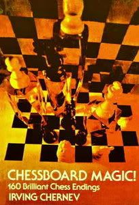 Chess Chessboard Magic : 160 Brilliant Chess Endings