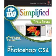 Photoshop CS4: Top 100 Simplified Tips and Tricks by Lynette Kent