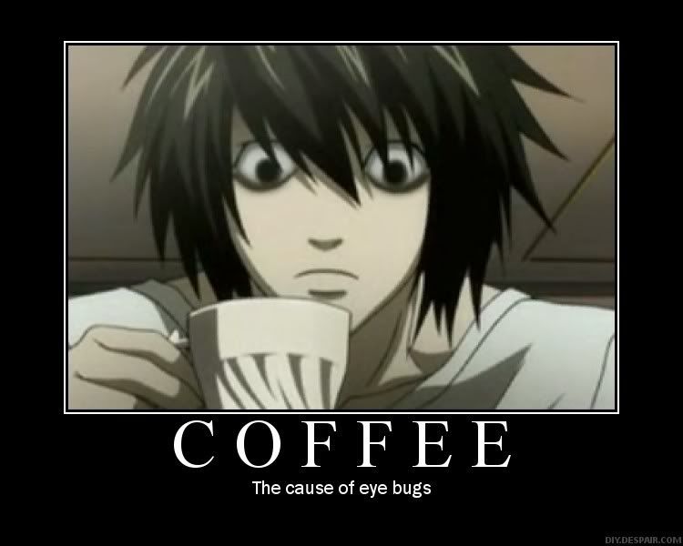 Forum Image: http://i185.photobucket.com/albums/x5/Demotivation/Anime/coffee.jpg