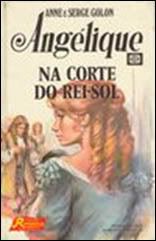 angelique reisol [Romance] Série Angélica, A Marquesa dos Anjos   Diversos Volumes   Anne e Serge Golon